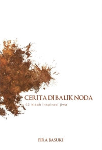 Image of Cerita Dibalik Noda (42 Kisah Inspirasi Jiwa)